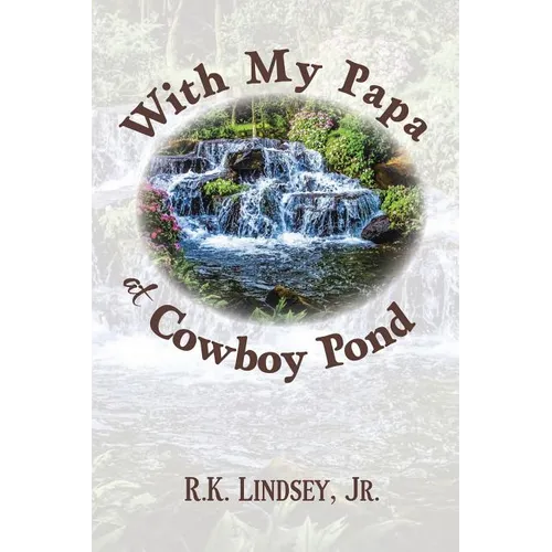 With My Papa at Cowboy Pond