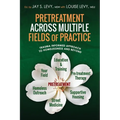 Pretreatment Across Multiple Fields of Practice: Trauma Informed Approach to Homelessness and Beyond