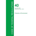 Code of Federal Regulations Title 40, Volume 28, July 1, 2015