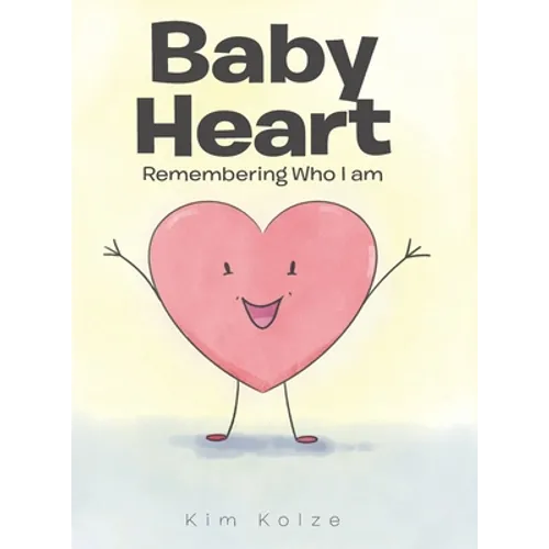 Baby Heart: Remembering Who I am