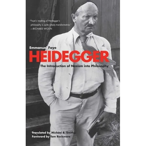 Heidegger: The Introduction of Nazism Into Philosophy in Light of the Unpublished Seminars of 1933-1935