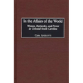 In the Affairs of the World: Women, Patriarchy, and Power in Colonial South Carolina