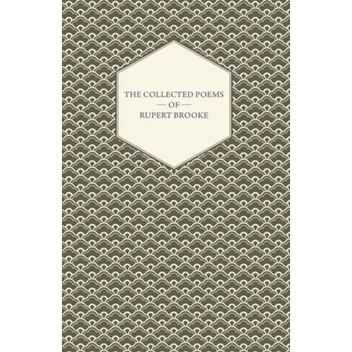 The Collected Poems of Rupert Brooke
