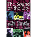 The Sound of the City: The Rise of Rock and Roll