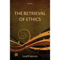 The Retrieval of Ethics
