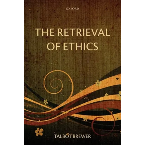 The Retrieval of Ethics