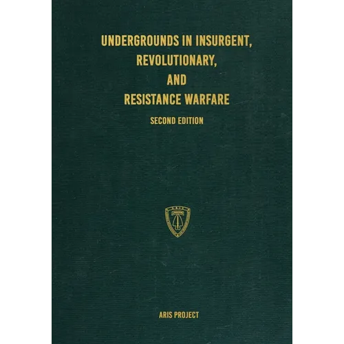 Undergrounds in Insurgent, Revolutionary, and Resistance Warfare