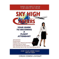 Sky High Careers: Your Guide to Becoming a Flight Attendant