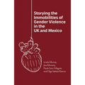 Storying the Immobilities of Gender Violence in the UK and Mexico