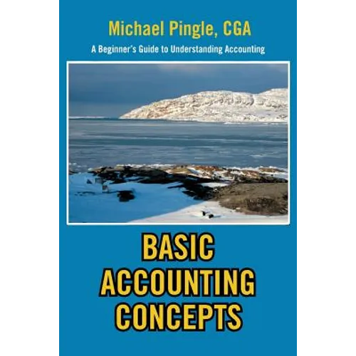 Basic Accounting Concepts: A Beginner's Guide to Understanding Accounting