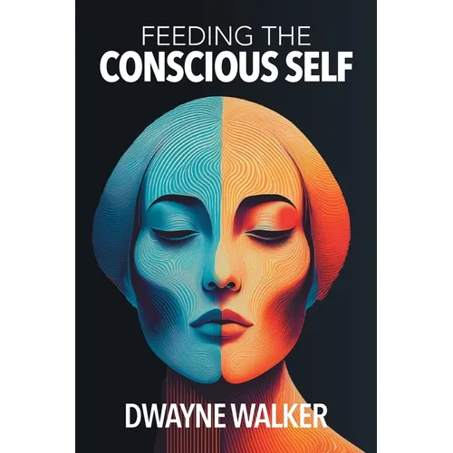 Feeding the Conscious Self
