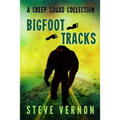 Bigfoot Tracks: A Creep Squad Collection
