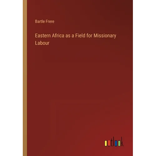 Eastern Africa as a Field for Missionary Labour