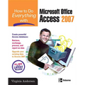 How to Do Everything with Microsoft Office Access 2007