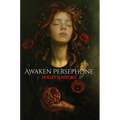 Awaken Persephone