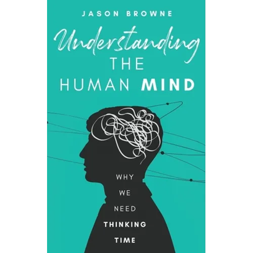 Understanding the Human Mind: Why we need thinking time