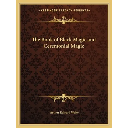 The Book of Black Magic and Ceremonial Magic