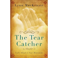 The Tear Catcher: God's Hand in Your Heartache