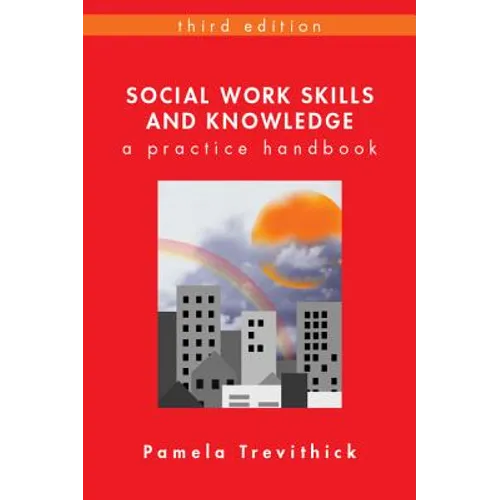 Social Work Skills and Knowledge: A Practice Handbook (Revised)