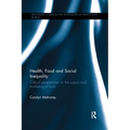 Health, Food and Social Inequality: Critical Perspectives on the Supply and Marketing of Food