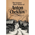 The Greatest Short Stories of Anton Chekhov