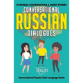 Conversational Russian Dialogues: 50 Russian Conversations and Short Stories