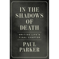 In the Shadows of Death: Writing Life's Final Chapter