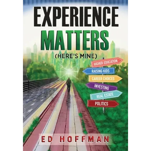 Experience Matters: (Here's Mine)