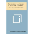 The Angelic Mysteries of the Nine Heavens: A Drama of Interior Initiation