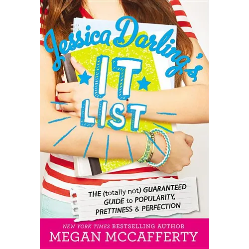 Jessica Darling's It List: The (Totally Not) Guaranteed Guide to Popularity, Prettiness & Perfection