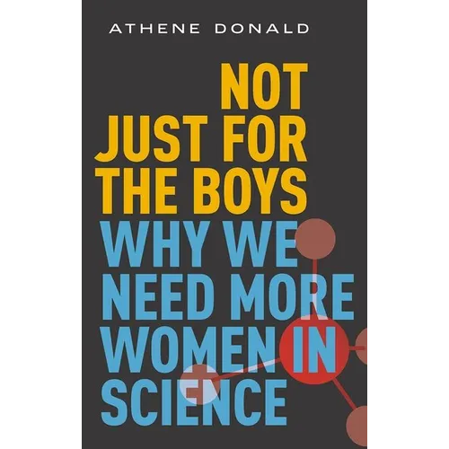 Not Just for the Boys: Why We Need More Women in Science