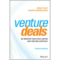 Venture Deals: Be Smarter Than Your Lawyer and Venture Capitalist