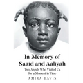 In Memory of Saaid and Aaliyah: Two Angels Who Visited Us for a Moment in Time