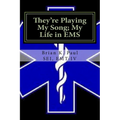 They're Playing My Song; My Life in EMS
