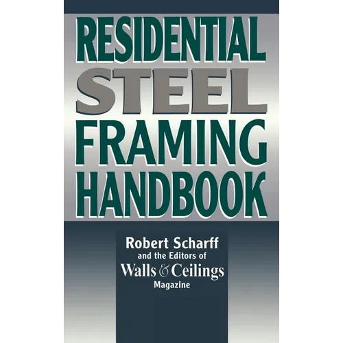 Residential Steel Framing Handbook