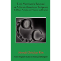 Toni Morrison's Beloved as African-American Scripture & Other Articles on History and Canon
