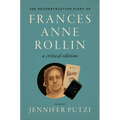 The Reconstruction Diary of Frances Anne Rollin: A Critical Edition