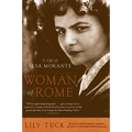 Woman of Rome: A Life of Elsa Morante