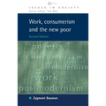 Work, Consumerism and the New Poor