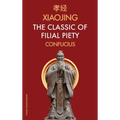Xiaojing The Classic of Filial Piety: Chinese-English Edition