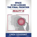 Space Is No Longer the Final Frontier-Reality Is