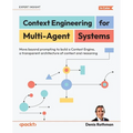 Context Engineering for Multi-Agent Systems: Move beyond prompting to build a Context Engine, a transparent architecture of context and reasoning
