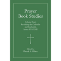 Prayer Book Studies Volume Four: Revisiting the Calendar and Eucharist, Issues XVI-XVII