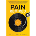 Pain Remixed: Navigating Life with Trauma, Grief, Depression and Anxiety
