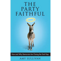 The Party Faithful: How and Why Democrats Are Closing the God Gap