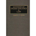 Handbook on Ocean Politics and Law