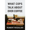 What Cops Talk About Over Coffee