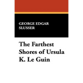 The Farthest Shores of Ursula K. Le Guin