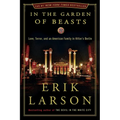 In the Garden of Beasts: Love, Terror, and an American Family in Hitler's Berlin