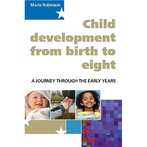 Child Development 0-8: A Journey Through the Early Years